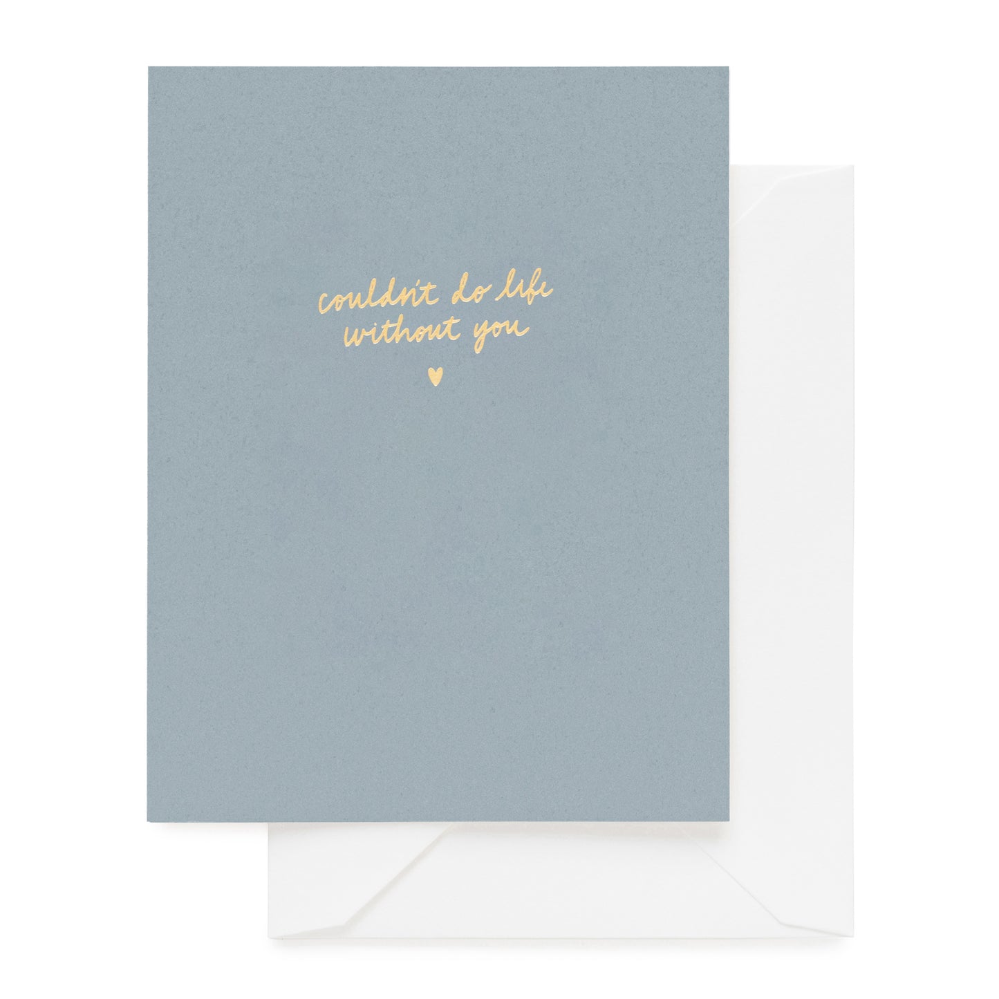 Blue card with gold text 'couldn't do life without you' and a heart, with a white envelope.