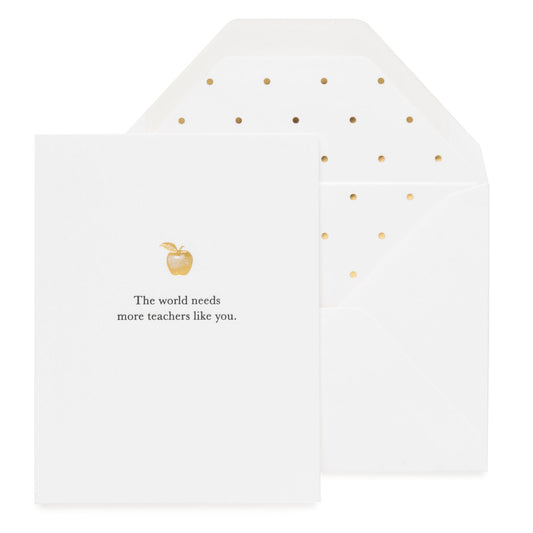 Black and white card printed with a gold apple and the world needs more teachers like you.