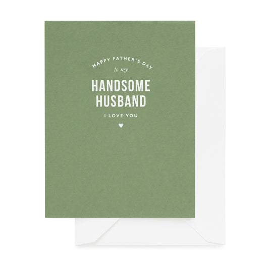 Green card with white foil for Father's Day message with 'happy father's day to my handsome husband i love you'