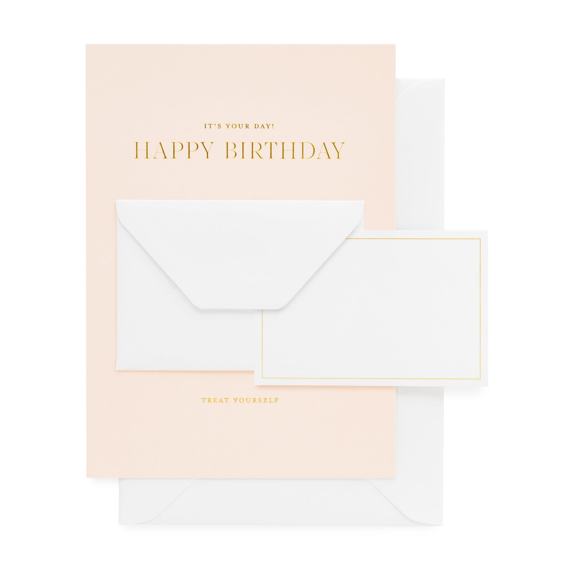 Pale pink card with gold foil printed 'it's your day happy birthday treat yourself' with a mini white enclosure card and envelope' and paired with a white envelope