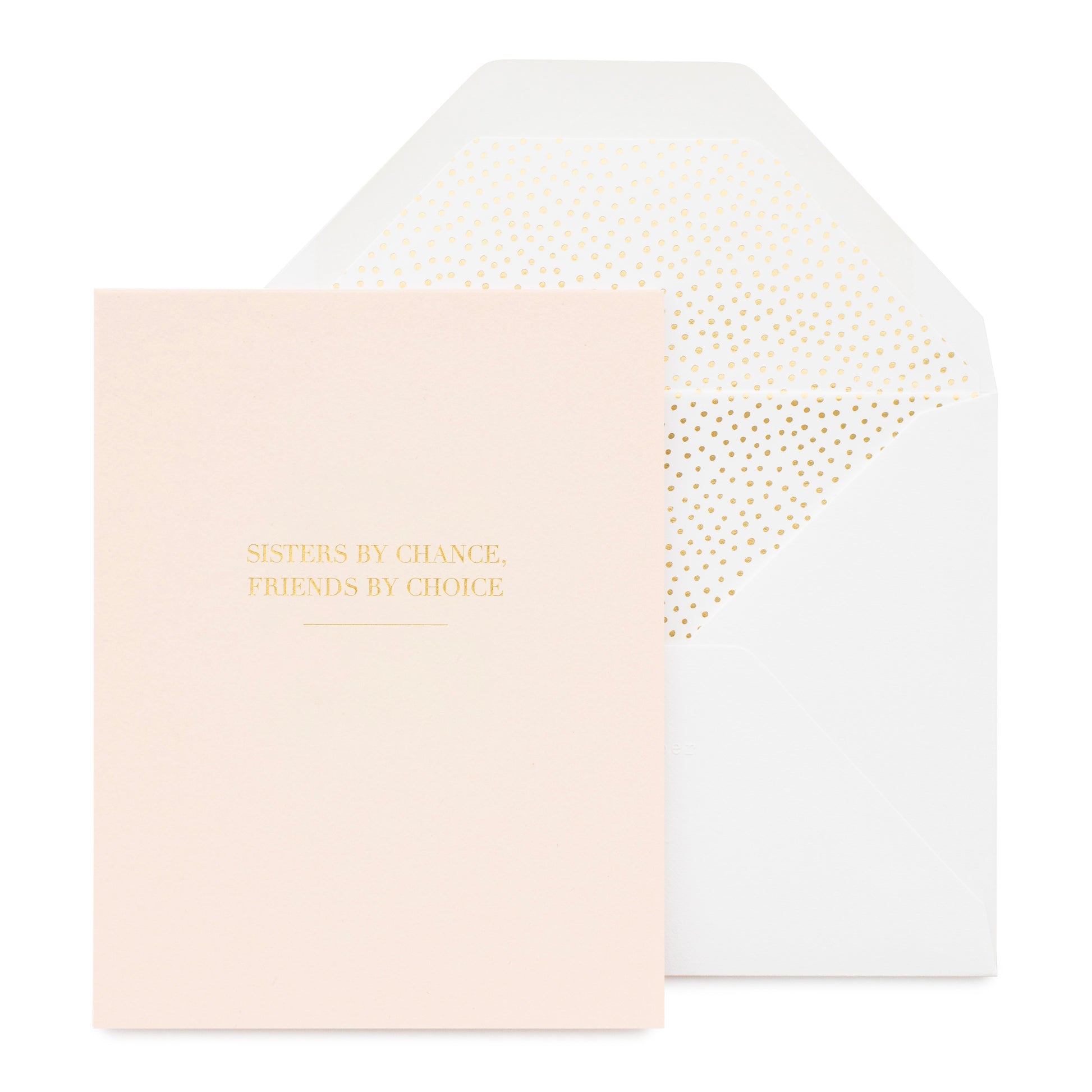 Pink card with gold foil printed Sisters By Chance, Friends By Choice