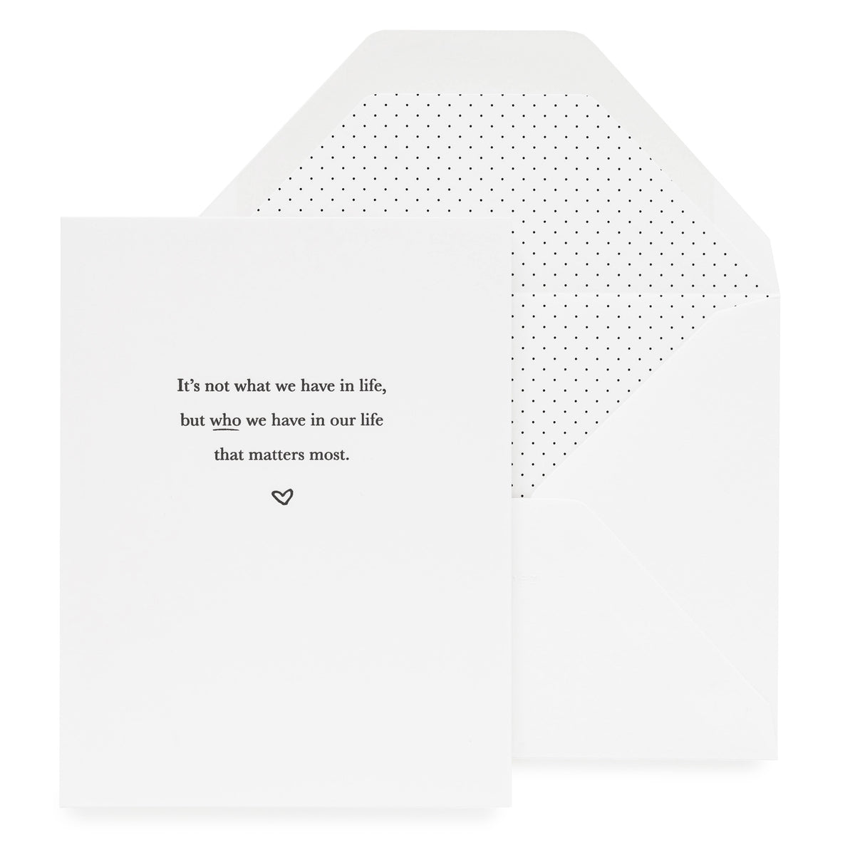 White Folded Card printed with "It's not what we have in life but who we have in our life that matters most."