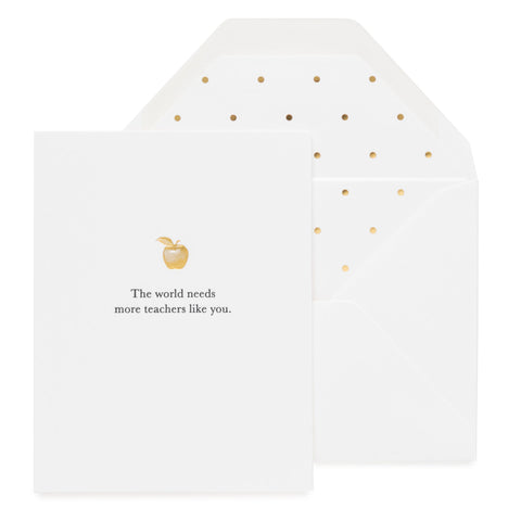 Black and white card printed with a gold apple and the world needs more teachers like you.