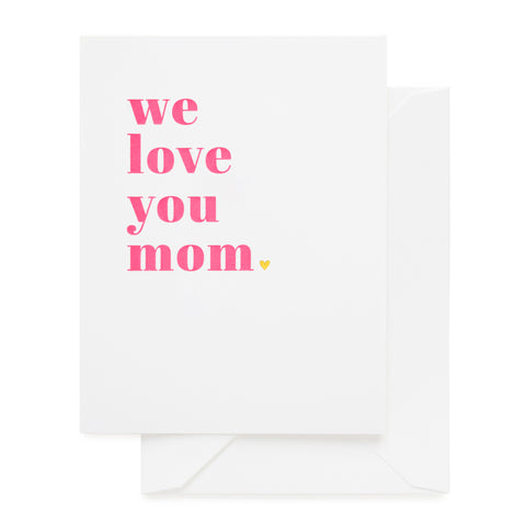 We Love You Mom, Hot Pink