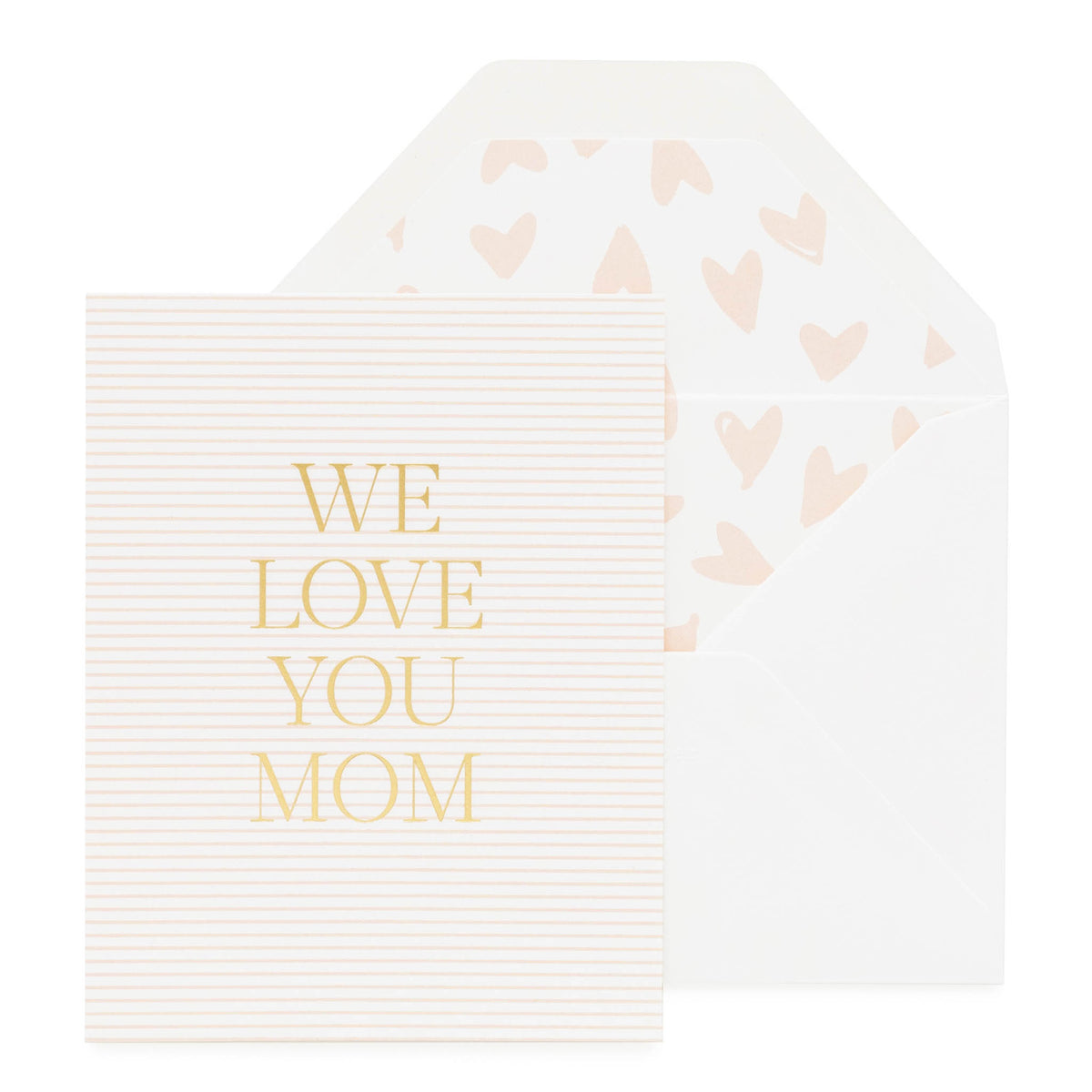 Pink stripe card printed in gold foil We love you mom with a pink heart lined envelope